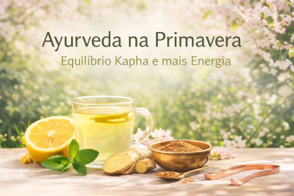 Ayurveda na Primavera: 12 Dicas para Reduzir Kapha e Recuperar Energia